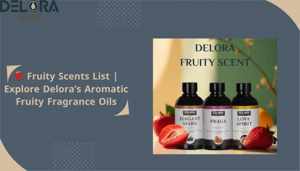 Fruity Scent List